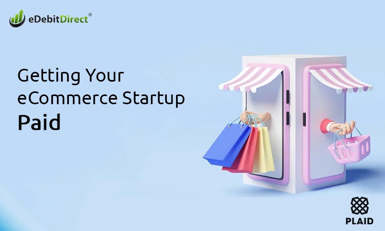 Edebit Direct Getting Your Ecommerce Startup Paid