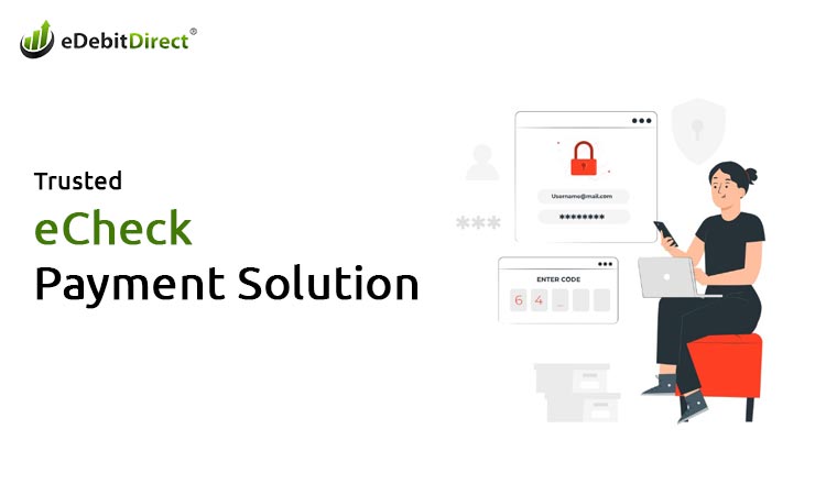 Our trusted eCheck payment solution